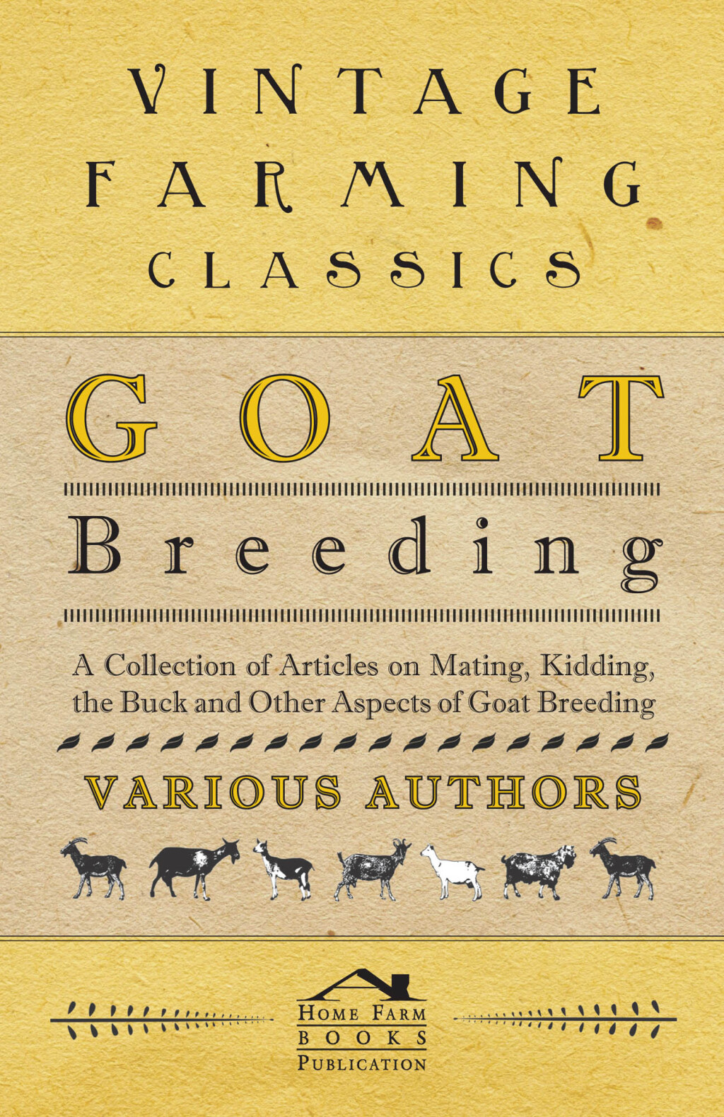 Goat Breeding – A Collection of Articles on Mating, Kidding, the Buck and Other Aspects of Goat Breeding