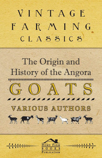 表紙画像: The Origin and History of the Angora Goats 9781446535509