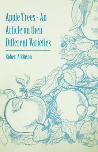 Cover image: Apple Trees - An Article on their Different Varieties 9781446537251
