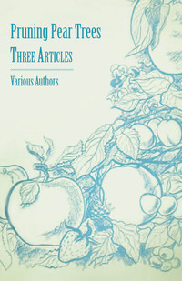 Cover image: Pruning Pear Trees - Three Articles 9781446538371