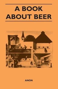 صورة الغلاف: A Book About Beer 9781446539484