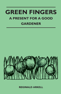 صورة الغلاف: Green Fingers - A Present for a Good Gardener 9781446540985