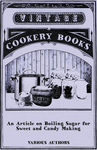 Imagen de portada: An Article on Boiling Sugar for Sweet and Candy Making 9781446541500