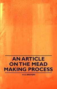 Imagen de portada: An Article on the Mead Making Process 9781446541630