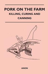 Imagen de portada: Pork on the Farm - Killing, Curing and Canning 9781446543641