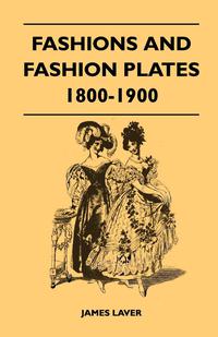 صورة الغلاف: Fashions and Fashion Plates 1800-1900 9781447400561