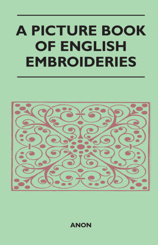 Imagen de portada: A Picture Book of English Embroideries 9781447400684
