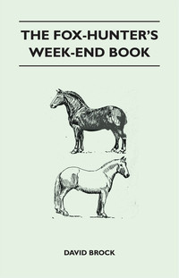 Omslagafbeelding: The Fox-Hunter's Week-End Book 9781447412533