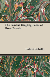表紙画像: The Famous Beagling Packs of Great Britain 9781447420972