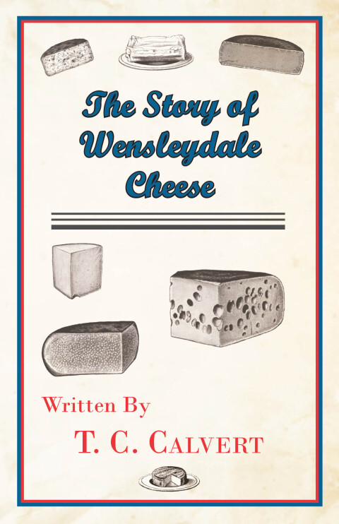 The Story of Wensleydale Cheese - FULL INSTANT DOWNLOAD | PDF DOCX EPUB