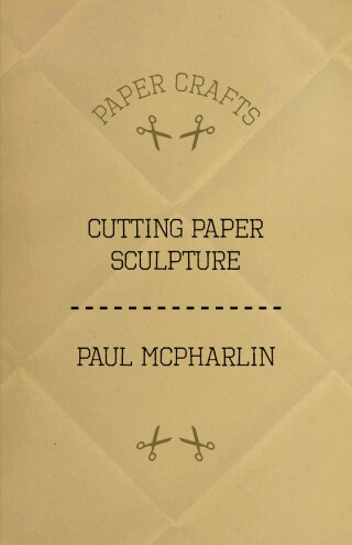 Cover image: Cutting Paper Sculpture 9781447423201