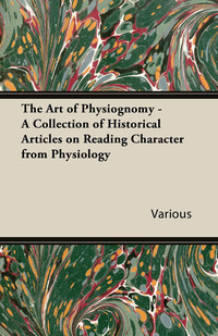 Omslagafbeelding: The Art of Physiognomy - A Collection of Historical Articles on Reading Character from Physiology 9781447424284