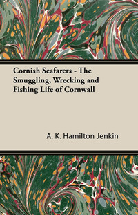 Omslagafbeelding: Cornish Seafarers - The Smuggling, Wrecking and Fishing Life of Cornwall 9781447427308