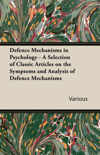 Cover image: Defence Mechanisms in Psychology - A Selection of Classic Articles on the Symptoms and Analysis of Defence Mechanisms 9781447430780