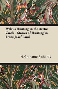 Titelbild: Walrus Hunting in the Arctic Circle - Stories of Hunting in Franz Josef Land 9781447431619