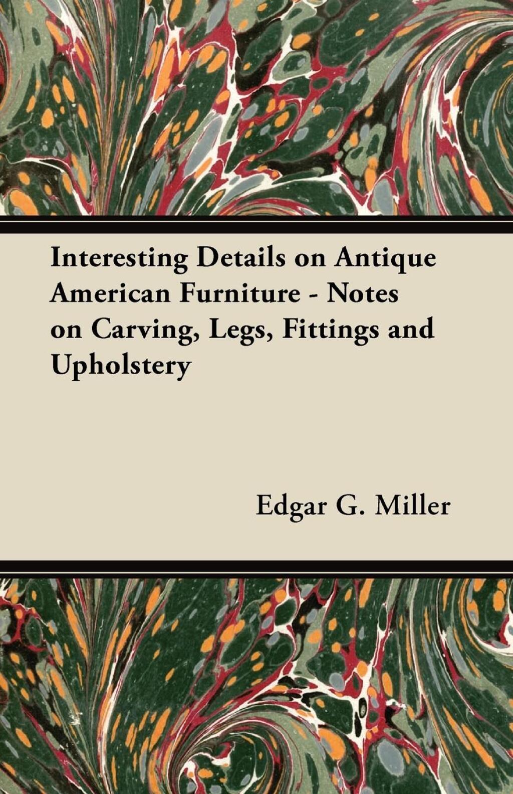 Interesting Details on Antique American Furniture – Notes on Carving, Legs, Fittings and Upholstery