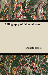 Immagine di copertina: A Biography of Edmund Kean 9781447452508