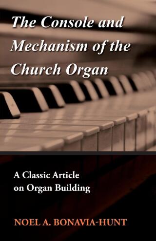 Cover image: The Console and Mechanism of the Church Organ - A Classic Article on Organ Building 9781447454359