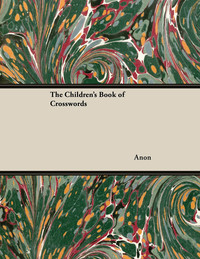 Imagen de portada: The Children's Book of Crosswords 9781447454830