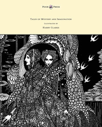 Cover image: Tales of Mystery and Imagination - Illustrated by Harry Clarke 9781447477693