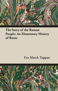 Cover image: The Story of the Roman People: An Elementary History of Rome 9781473309760