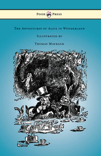 Omslagafbeelding: The Adventures of Alice in Wonderland - Illustrated by Thomas Maybank 9781473312869