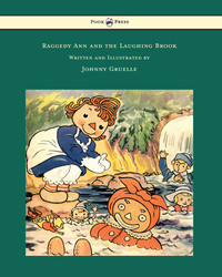 صورة الغلاف: Raggedy Ann and the Laughing Brook - Illustrated by Johnny Gruelle 9781473321113