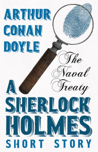 Imagen de portada: The Naval Treaty - A Sherlock Holmes Short Story 9781447468462