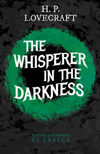Imagen de portada: The Whisperer in Darkness (Fantasy and Horror Classics) 9781447468639