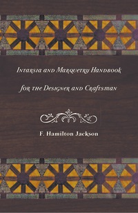 Immagine di copertina: Intarsia and Marquetry - Handbook for the Designer and Craftsman 9781447435181