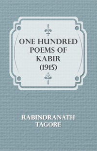 Immagine di copertina: One Hundred Poems of Kabir (1915) 9781443720809