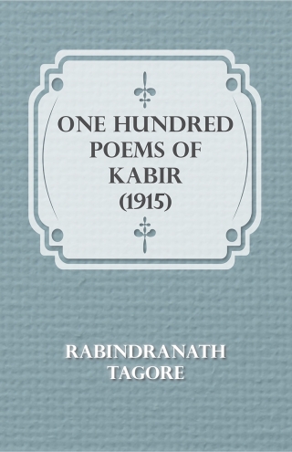Cover image: One Hundred Poems of Kabir (1915) 9781443720809