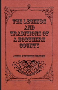 صورة الغلاف: The Legends and Traditions of a Northern County 9781443710947