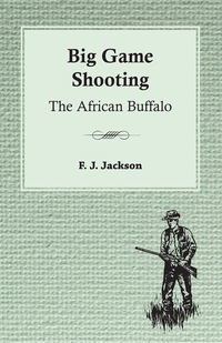 Omslagafbeelding: Big Game Shooting: The African Buffalo 9781445524320
