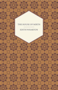 Cover image: The House of Mirth 9781473318717