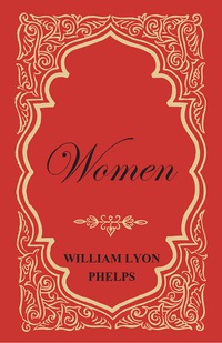 Imagen de portada: Women - An Essay by William Lyon Phelps 9781473329362