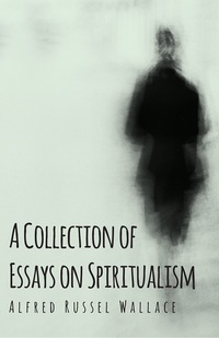 表紙画像: A Collection of Essays on Spiritualism 9781473329430