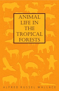 Titelbild: Animal Life in the Tropical Forests 9781473329454