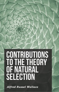 Cover image: Contributions to the Theory of Natural Selection 9781473329508