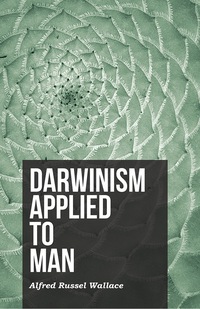 Imagen de portada: Darwinism Applied to Man 9781473329515