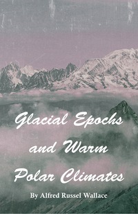 Cover image: Glacial Epochs and Warm Polar Climates 9781473329560