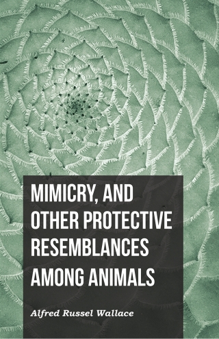 Immagine di copertina: Mimicry, and Other Protective Resemblances Among Animals 9781473329645