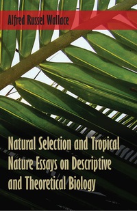 Cover image: Natural Selection and Tropical Nature Essays on Descriptive and Theoretical Biology 9781473329683