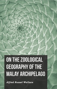 Imagen de portada: On the Zoological Geography of the Malay Archipelago 9781473329775