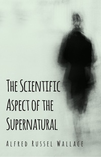 Imagen de portada: The Scientific Aspect of the Supernatural 9781473329867