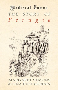 Imagen de portada: The Story of Perugia (Medieval Towns Series) 9781473329928