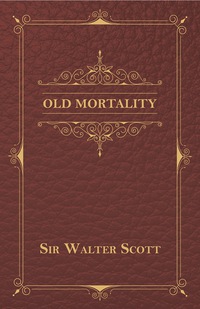 Cover image: Old Mortality 9781473330023