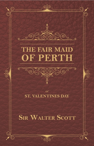 Imagen de portada: The Fair Maid of Perth, or St. Valentines Day 9781473330054