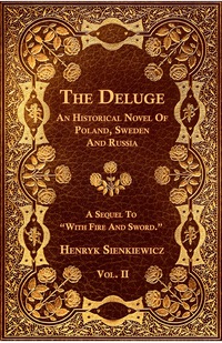 Cover image: The Deluge - Vol. II. - An Historical Novel Of Poland, Sweden And Russia 9781444672305