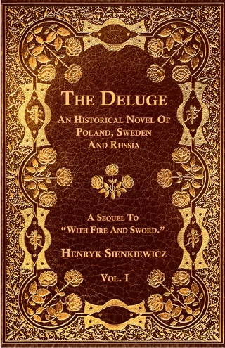 Cover image: The Deluge - Vol. I. - An Historical Novel Of Poland, Sweden And Russia 9781473329232
